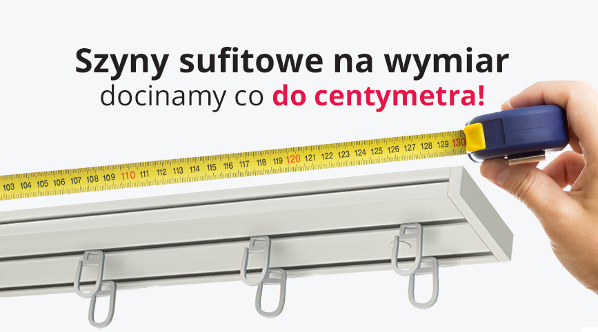 Karnisze, szyny sufitowe- na wymiar - wysyłka do 48h